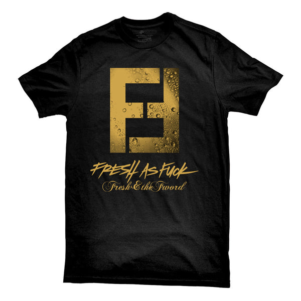 The Fresh As F*ck T-Shirt